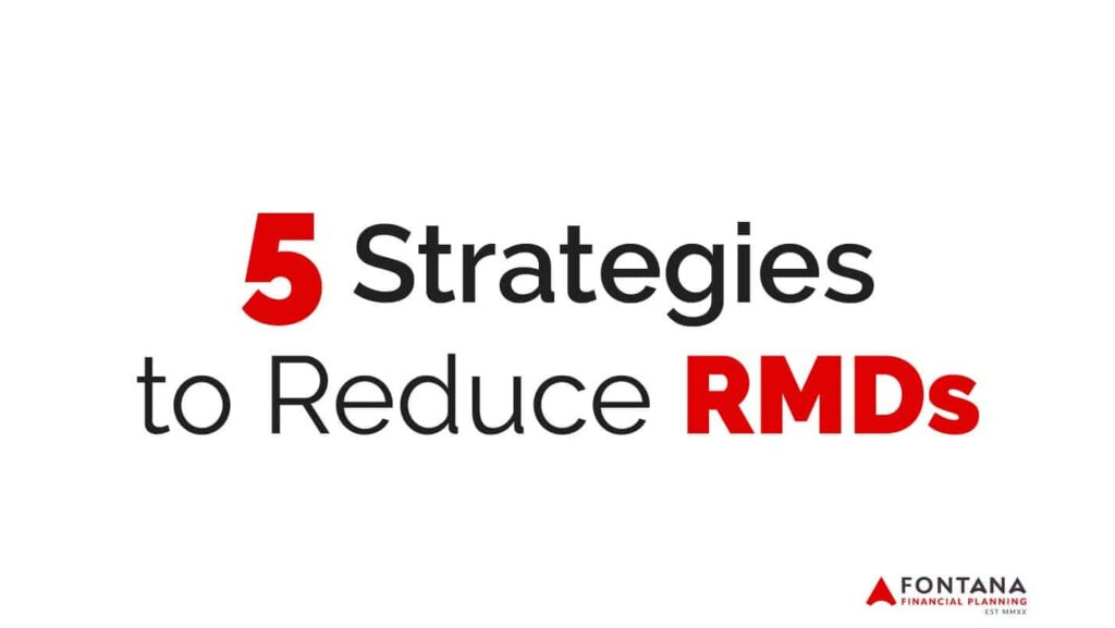 5 Strategies to Reduce RMDs