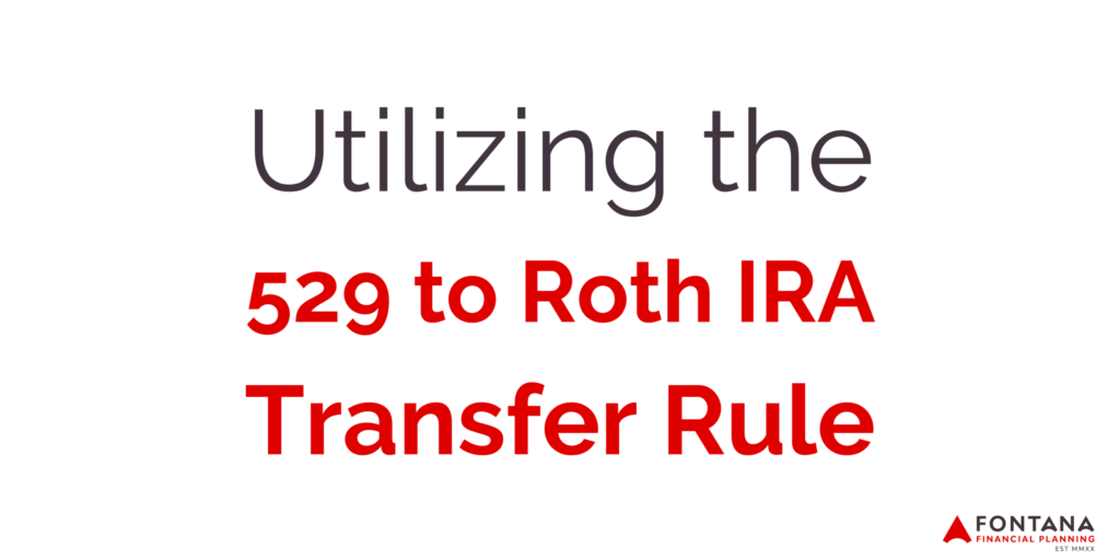 Utilizing the 529 to Roth IRA Transfer Rule