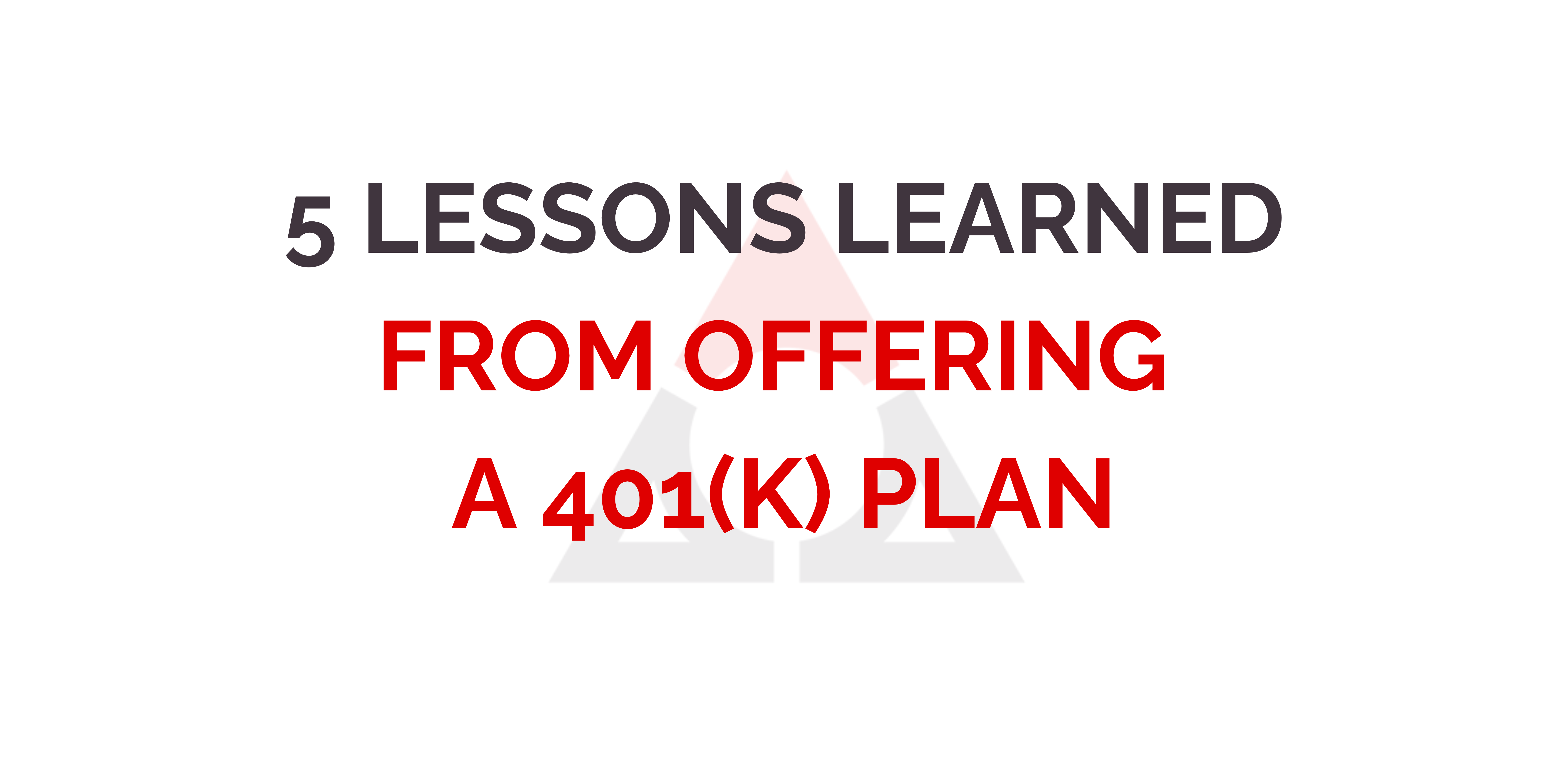 Lessons Learned from Offering a 401k Plan